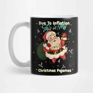 Due To Inflation This Is My Christmas Pajama Mug